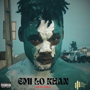 Emi Lo Khan (We Dey Para)
