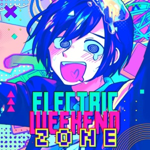 ELECTRIC WEEKEND ZONE (feat. CircusP & KAITO) - Single