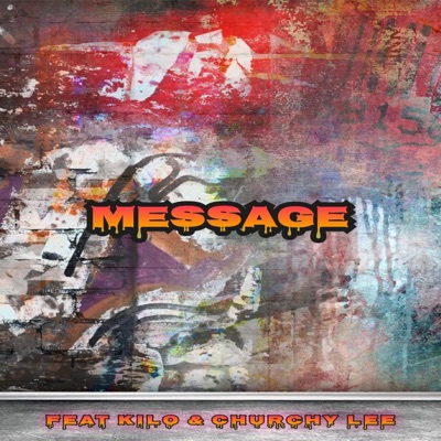 Message (feat. Pistol Click Kilo & Churchy Lee) - Single