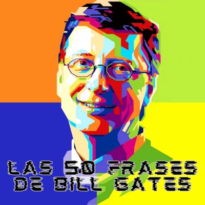 Las 50 Frases De Bill Gates: Psicologia Para Sanar