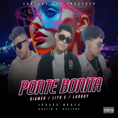 Ponte Bonita (feat. Diamer, Lito C & Ludboy) - Single