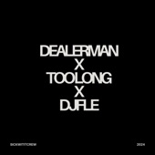 Dealer Man X Too Long artwork