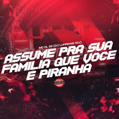Assume pra Sua Família Que Você É Piranha - Single
