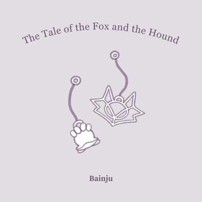 The Tale of the Fox and the Hound - Single