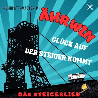 Ährwin - Glück auf, der Steiger kommt (Das Steigerlied) [Arena Version]