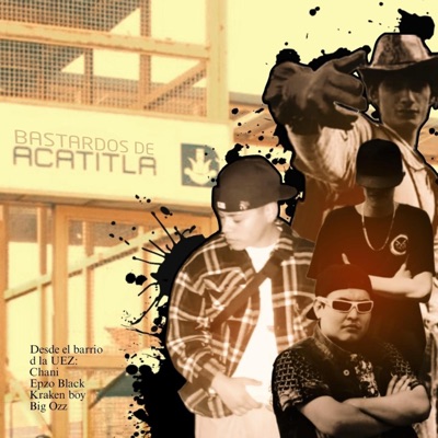 Bastardos de Acatitla (feat. Kraken, Epzo Black & Big Ozz) - Single