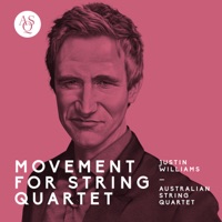 Justin Williams: Movement for String Quartet - Single - Australian String Quartet