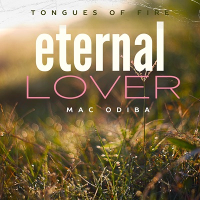 Eternal Lover Tongues of fire (feat. Marc Odiba) - Single