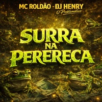 SURRA NA PERERECA (feat. DJ Henry o problemático) - Single - Mc Roldão