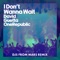 I Don't Wanna Wait (DJs From Mars Remix) - David Guetta & OneRepublic lyrics
