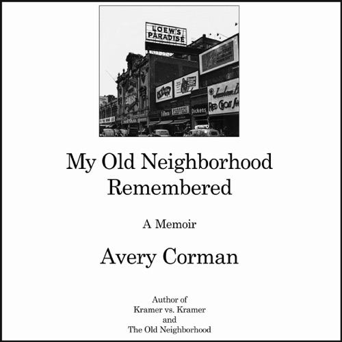 My Old Neighborhood Remembered: A Memoir (Unabridged) cover