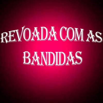 Revoada Com as Bandidas - Single