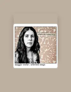 收听 Maggie Roche、观看音乐视频、阅读小传、查看巡演日期等 ！