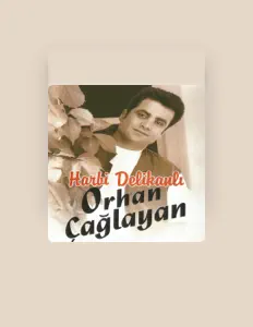 Ouve Orhan Çağlayan, vê vídeos de música, lê a biografia, vê as datas da digressão e muito mais!