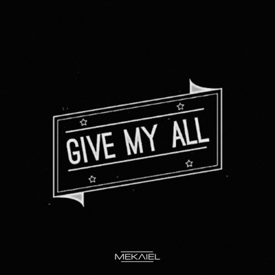 Give My All - Single