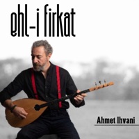 Ehl-i Firkat - Single - Ahmet İhvani
