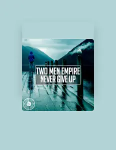聆聽 Two Men Empire、觀看音樂影片、閱讀小傳、查看巡演日期等！