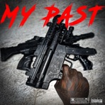 MY PAST (feat. Saucy Candy & YNF-G) - Single