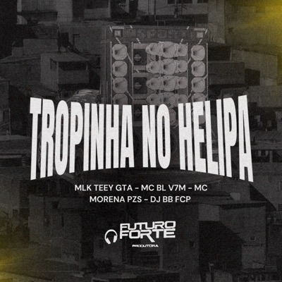 Tropinha do Helipa (feat. DJ BB FCP) - Single