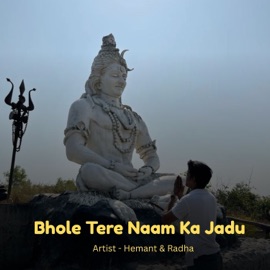 Bhole Tere Naam Ka Jadu Hemant & Radha