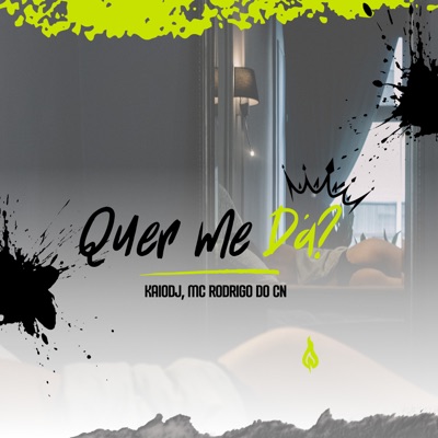 Quer Me Dá? (feat. MC Rodrigo do CN) - Single