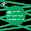 STAY CLOSE TO ME