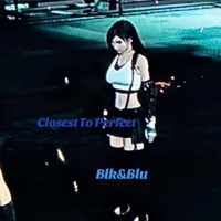 Closest To Perfect (Blk&Blu) - Single - Dreamland