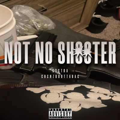 Not No Shooter (feat. ChxnzBouttaBag) - Single