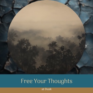 Free Your Thoughts at Dusk