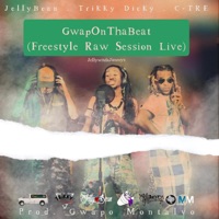 GwapOnThaBeat (Freestyle/Raw Session Live) (feat. C-TRE, Trikky Dicky & JellyBean) [Live] - Single - JellywitdaJimmys