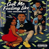 Got Me Feeling Like - Single - Thee Original KP