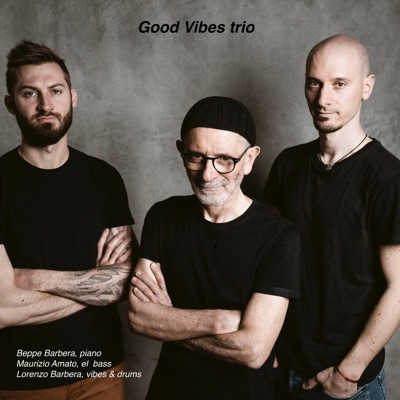 Beppe Barbera "Good Vibes Trio