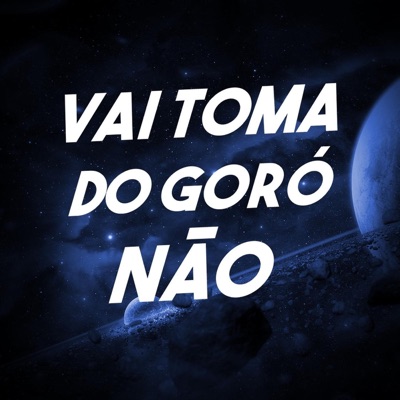 Vai Toma do Goró Não (feat. MC THEUZIN) - Single