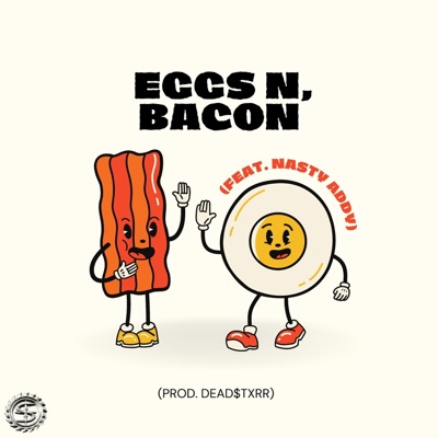 Eggs N' Bacon (feat. Nasty Addy) - Single