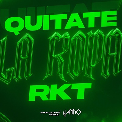 QUITATE LA ROPA RKT (RKSXX) (feat. Yanino) - Single