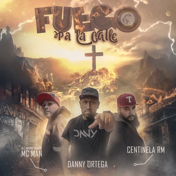 Fuego Pa la Calle (feat. Danny Ortega & Centinela RM)