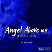 ANGEL ABOVE ME (RUN RUN RIVER) song art