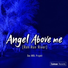 ANGEL ABOVE ME (RUN RUN RIVER) by 