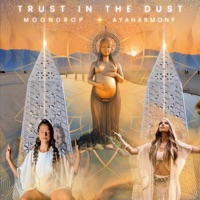 Trust in the Dust - Single - Ayaharmony & Moondrop