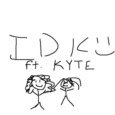 IDK (feat. KYTE) - Single