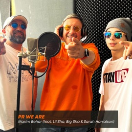 Maxim Behar: PR WE ARE (feat. Lil Sha, Big Sha & Sarah Harralson) Maxim Behar