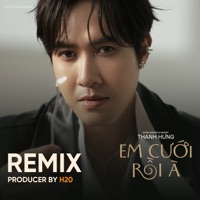 Em Cưới Rồi À (H20 Remix) - Single - Thanh Hưng