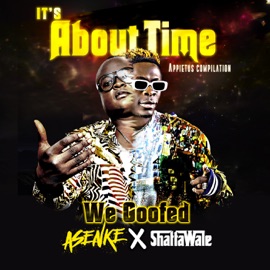 We Goofed Appietus, Asenke & Shatta Wale