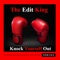Knock Yourself Out - The Edit King lyrics