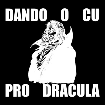 DANDO O CU PRO DRACULA (feat. MC Katia, MC Madan & MC Dablio) - Single