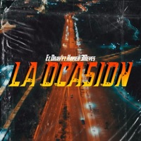 La Ocasión (feat. Xavier 3reyes & Yeikotheproducer) - Single - Ez Dray