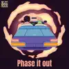 Phase It Out