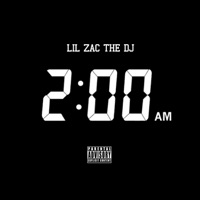 2AM - Single - Lil Zac the DJ