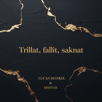 Trillat, fallit, saknat (feat. Lucas Mankel) - Single