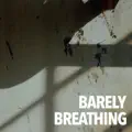 Barely Breathing